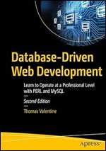Database-Driven Web Development: Learn to Operate at a Professional Level with PERL and MySQL Ed 2