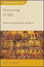 Discovering Luke (Discovering Biblical Texts (DBT))