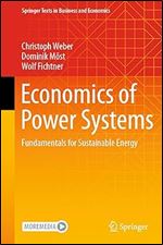 Economics of Power Systems: Fundamentals for Sustainable Energy (Springer Texts in Business and Economics)