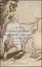 Edmund Spenser's Shepheardes Calender (1579): An Analyzed Facsimile Edition (Manchester Spenser)