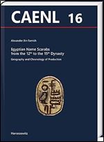 Egyptian Name Scarabs from the 12th to the 15th Dynasty: Geography and Chronology of Production
