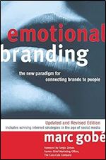 Emotional Branding: The New Paradigm for Connecting Brands to People
