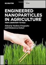 Engineered Nanoparticles in Agriculture: From Laboratory to Field (De Gruyter Stem)