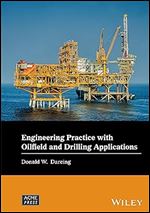Engineering Practice with Oilfield and Drilling Applications (Wiley-ASME Press Series)