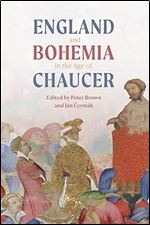 England and Bohemia in the Age of Chaucer (Chaucer Studies, 49)