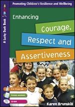 Enhancing Courage, Respect and Assertiveness for 9 to 12 Year Olds (Lucky Duck Books)