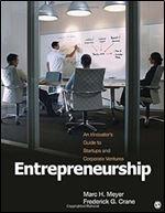 Entrepreneurship: An Innovator s Guide to Startups and Corporate Ventures
