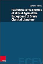 Exaltation in the Epistles of St Paul Against the Background of Greek Classical Literature (Eastern and Central European Voices, 2)