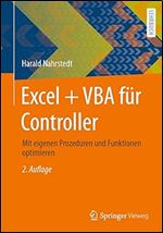 Excel + VBA f r Controller: Mit eigenen Prozeduren und Funktionen optimieren (German Edition) Ed 2