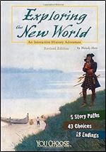 Exploring the New World: An Interactive History Adventure (You Choose: History)