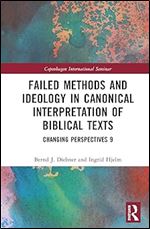 Failed Methods and Ideology in Canonical Interpretation of Biblical Texts (Copenhagen International Seminar)