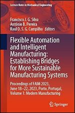 Flexible Automation and Intelligent Manufacturing: Establishing Bridges for More Sustainable Manufacturing Systems: Proceedings of FAIM 2023, June ... (Lecture Notes in Mechanical Engineering)