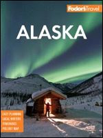 Fodor's Alaska (Full-color Travel Guide) Ed 36