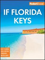 Fodor's InFocus Florida Keys: with Key West, Marathon & Key Largo (Full-color Travel Guide), 8th Edition