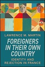 Foreigners in Their Own Country: Identity and Rejection in France