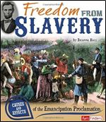 Freedom from Slavery: Causes and Effects of the Emancipation Proclamation (Fact Finders: Cause and Effect)