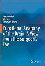 Functional Anatomy of the Brain: A View from the Surgeon s Eye