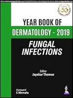 Fungal Infections (Year Book Dermatology 2019)