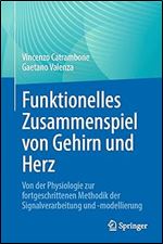 Funktionelles Zusammenspiel von Gehirn und Herz: Von der Physiologie zur fortgeschrittenen Methodik der Signalverarbeitung und -modellierung (German Edition)
