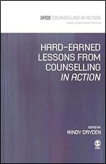 Hard-Earned Lessons from Counselling in Action (Counselling in Action series)