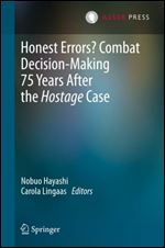 Honest Errors? Combat Decision-Making 75 Years after the Hostage Case