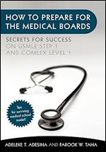 How to Prepare for the Medical Boards: Secrets for Success on USMLE Step 1 and Comlex Level 1