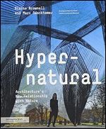 Hypernatural: Architecture's New Relationship with Nature (Architecture Briefs)