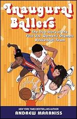 Inaugural Ballers: The True Story of the First US Women's Olympic Basketball Team