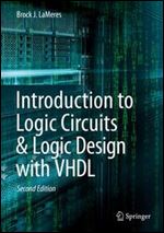 Introduction to Logic Circuits & Logic Design with VHDL, Second Edition