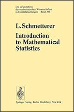 Introduction to Mathematical Statistics (Grundlehren der mathematischen Wissenschaften, 202)