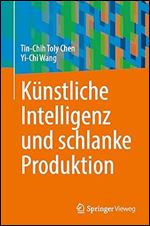 K nstliche Intelligenz und schlanke Produktion (German Edition)