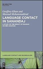 Language Contact in Sanandaj: A Study of the Impact of Iranian on Neo-Aramaic (Language Contact and Bilingualism [Lcb])