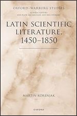 Latin Scientific Literature, 1450-1850 (Oxford-Warburg Studies)