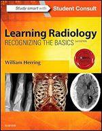 Learning Radiology: Recognizing the Basics, 3rd ed.