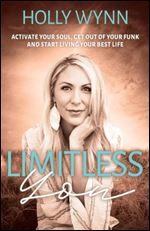Limitless You: Activate Your Soul, Get Out of Your Funk and Start Living Your Best Life