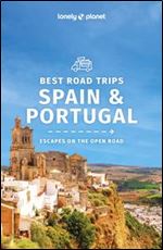 Lonely Planet Spain & Portugal's Best Trips, 2nd Edition
