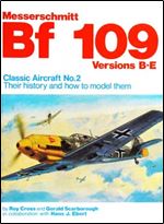 Messerschmitt BF 109 Versions B-E: Their history and how to model them