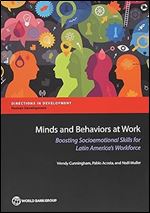 Minds and Behaviors at Work: Boosting Socioemotional Skills for Latin America's Workforce (Directions in Development) (Directions in Development: Human Development)