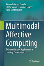 Multimodal Affective Computing: Technologies and Applications in Learning Environments