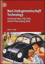 Nazi Volksgemeinschaft Technology: Gottfrried Feder, Fritz Todt, and the Plassenburg Spirit