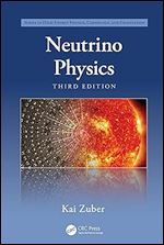Neutrino Physics (Series in High Energy Physics, Cosmology and Gravitation) Ed 3