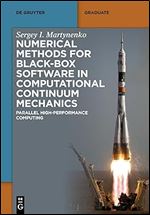 Numerical Methods for Black-Box Software in Computational Continuum Mechanics: Parallel High-Performance Computing (de Gruyter Textbook)
