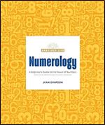 Numerology: A Beginner's Guide to the Power of Numbers (The Awakened Life)