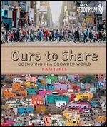 Ours to Share: Coexisting in a Crowded World (Orca Footprints, 16)
