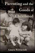 Parenting and the Goods of Childhood