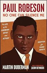 Paul Robeson: No One Can Silence Me: The Life of the Legendary Artist and Activist (Adapted for Young Adults)