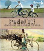 Pedal It!: How Bicycles are Changing the World (Orca Footprints, 2)