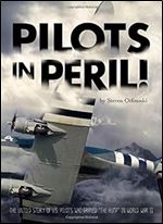Pilots in Peril!: The Untold Story of U.S. Pilots Who Braved ''''the Hump'''' in World War II (Encounter: Narrative Nonfiction Stories)