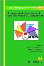 Post-genomic Approaches in Drug and Vaccine Development (River Publishers Series in Research and Business Chronicles: Biotechnology and Medicine)
