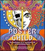 Poster Child: The Psychedelic Art & Technicolor Life of David Edward